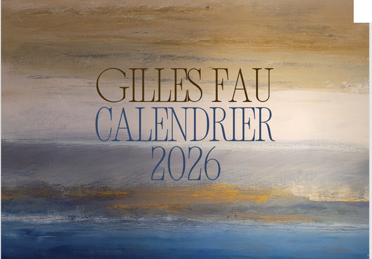 Calendrier artistique 2026 de Gilles Fau avec des paysages et couleurs inspirantes